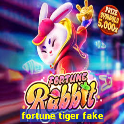 fortune tiger fake